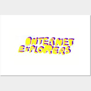 INTERNET EXPLORERS!!! Posters and Art